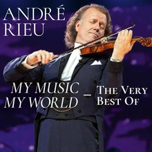 Rieu André: My music My world / Very best of...