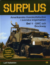 Surplus - Amerikanska Överskottsfordon I Svenska Försvaret. Del 1, Gmc & Brockway