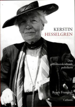 Kerstin Hesselgren - Den Gränsöveskridande Politikern - En Biografi
