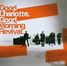 Good Charlotte: Good morning revival 2007