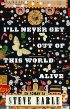 I"'ll Never Get Out Of This World Alive