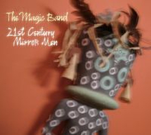 Magic Band: 21st Century Mirror Men