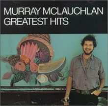 McLauchlan Murray: Greatest Hits