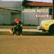 Mraz Jason: Waiting for my rocket to come 2002
