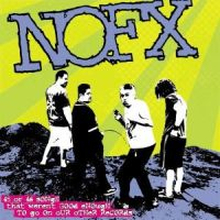 NOFX: 45 Or 46 Songs That Weren"'t Good En