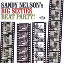 Nelson Sandy: Sandy Nelson"'s Big Sixties Beat...