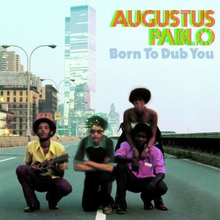 Pablo Augustus: Born To Dub You