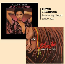 Thompson Linval: Follow My Heart + I Love Jah