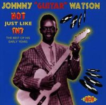 Watson Johnny ""Guitar"": Hot Just Like TNT