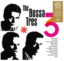Bossa Tres: The Bossa Tres