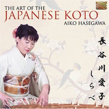 Hasegawa Aiko: The Art Of The Japanese Koto