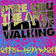 Pere Ubu: Art of walking 1980