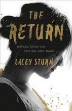 The Return Reflections on Loving God Back