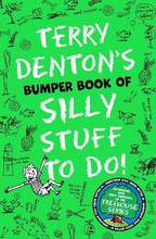 Terry Denton"'s Bumper Book Of Silly Stuff To Do!