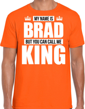 Naam cadeau t-shirt my name is Brad - but you can call me King oranje voor heren