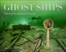 Ghost ships : Östersjöns okända historia