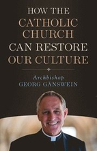 How the Catholic Church Can Restore Our Culture