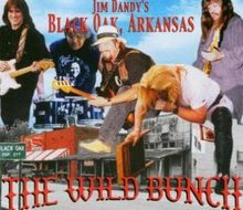Jim Dandy"'s Black Oak Arkansas: The Wild Bunch