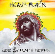 Perry "'Scratch"' Lee: Heavy Rain