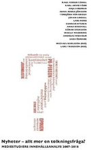 Nyheter - allt mer en tolkningsfråga : mediestudiers innehållsanalys 2007-2018
