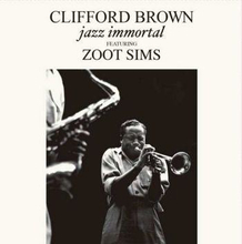 Brown Clifford Feat Zoot Sims: Jazz Immortal
