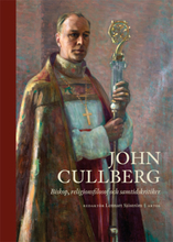 John Cullberg - Biskop, Religionsfilosof Och Samtidskritiker