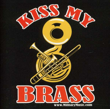 United States Military Bands: Kiss My Brass
