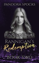 Rannigan's Redemption Part 2: Running Rogue
