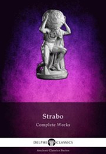 Delphi Complete Works of Strabo - Geography (Illustrated)