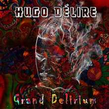 Delire Hugo: Grand Delirium