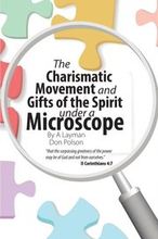 Charismatic Movement and Gifts of the Spirit Under a Microscope