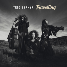 Trio Zephyr: Travelling