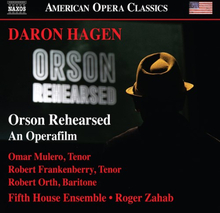 Hagen Daron: Orson Rehearsed - An Operafilm
