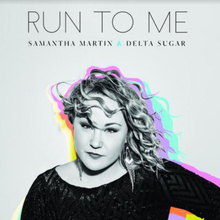 Martin Samantha & Delta Sugar: Run To Me
