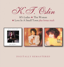 Oslin K.T.: 80"'s Ladies/This Woman/Love In A...