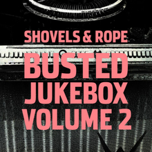 Shovels & Rope: Busted Jukebox 2