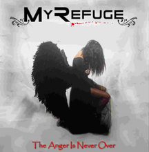 My Refuge: Anger Is Never Over The