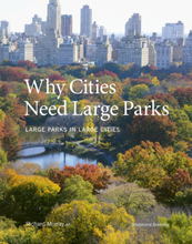 Why Cities Need Large Parks - Large Parks In Large Cities