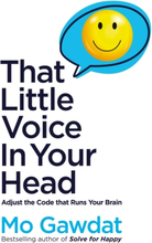 That Little Voice In Your Head - Adjust The Code That Runs Your Brain