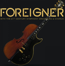 Foreigner: With The 21st Century Symphony Orch
