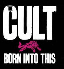 Cult: Born Into This (Savage Edition)
