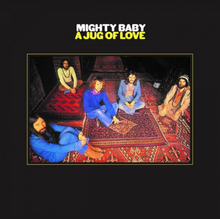 Mighty Baby: A Jug Of Love