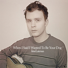 Lekman Jens: When I Said I Wanted To Be Your Dog