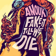 Anouk: Fake It Till We Die (Ltd. Pink Vinyl)