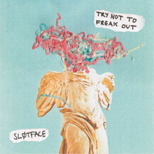 Slotface: Try Not To Freak Out (ltd Yellow)