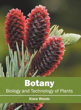 Botany: Biology and Technology of Plants