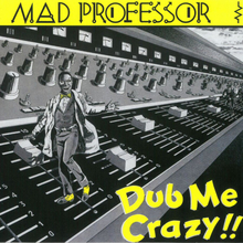 Mad Professor: Dub Me Crazy Pt 1