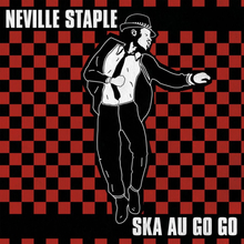 Staple Neville: Ska Au Go Go