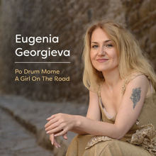 Georgieva Eugenia: Po Drum Mome/A Girl On The...