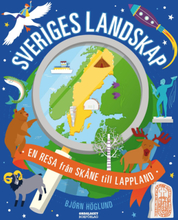 Sveriges Landskap - En Resa Från Skåne Till Lappland